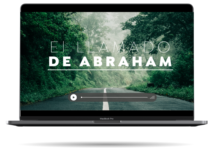 Serie El Llamado de Abraham - Enfoque a la Familia