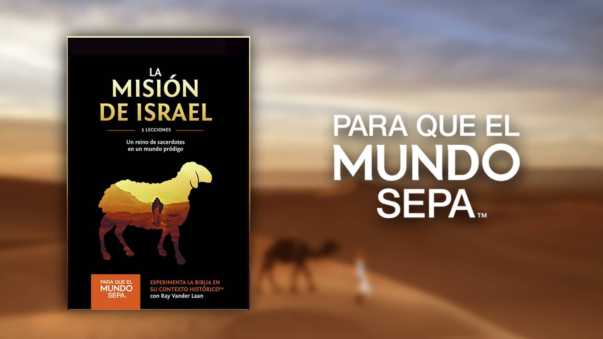 Para que el Mundo Sepa - La misión de Israel - Un reino de sacerdotes en un mundo pródigo - Enfoque a al Familia