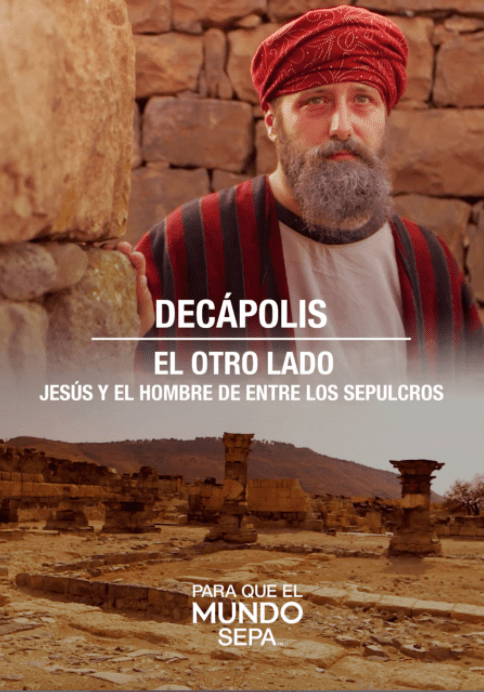 Para que el Mundo Sepa - Decápolis - El otro lado - Jesús y el hombre de entre los sepulcros - Enfoque a al Familia