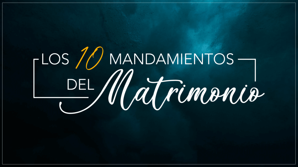 Webinar- Los 10 mandamientos del matrimonio (Red de Pastores)