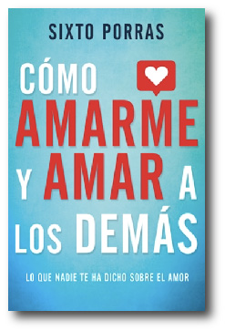 Libro Cómo Amarme y amar a los Demás